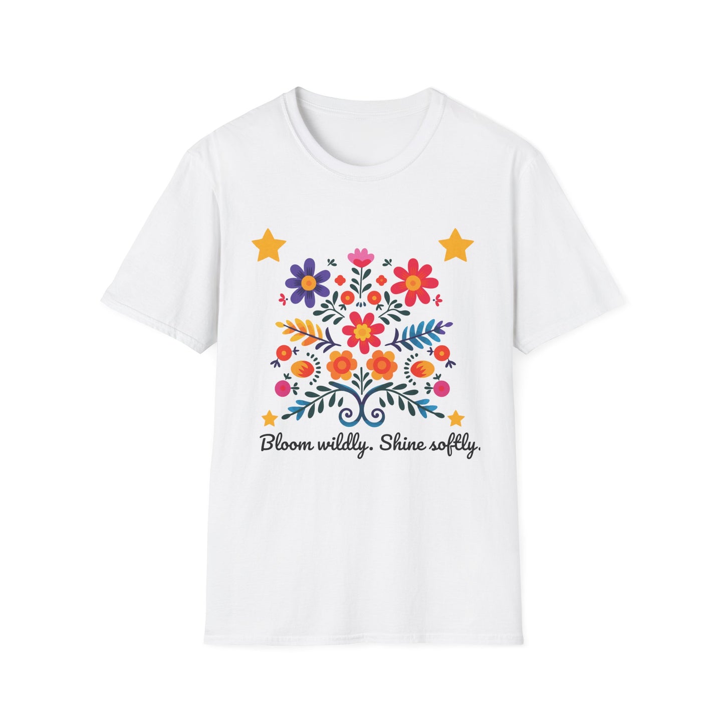 Bloom Wildly Shine Softly T-Shirt – Floral Folk Art Tee | Inspirational Quote Shirt | Stardust Cove