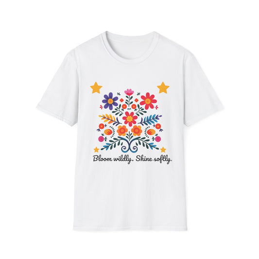 Bloom Wildly Shine Softly T-Shirt – Floral Folk Art Tee | Inspirational Quote Shirt | Stardust Cove