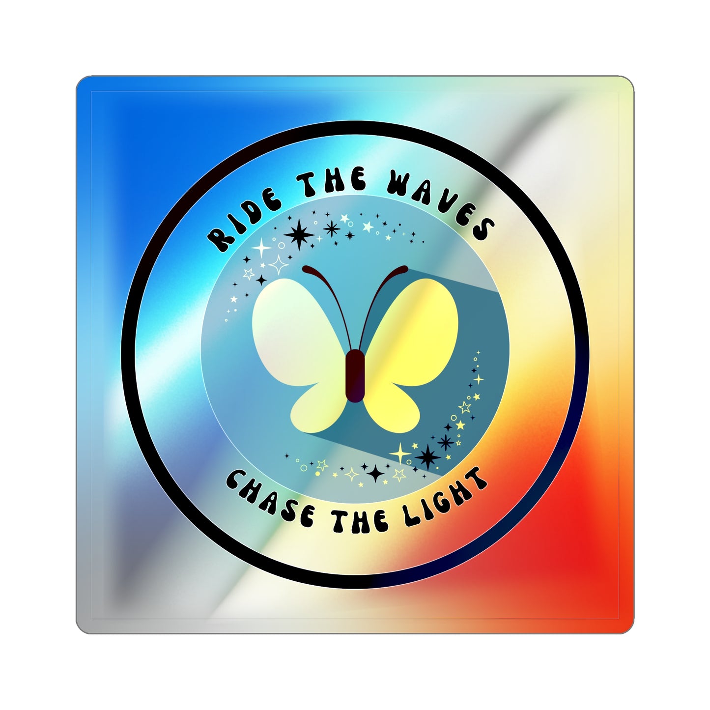 Holographic “Ride the Waves, Chase the Light” Butterfly Sticker – Motivational Decal for Laptop, Water Bottle & Journals