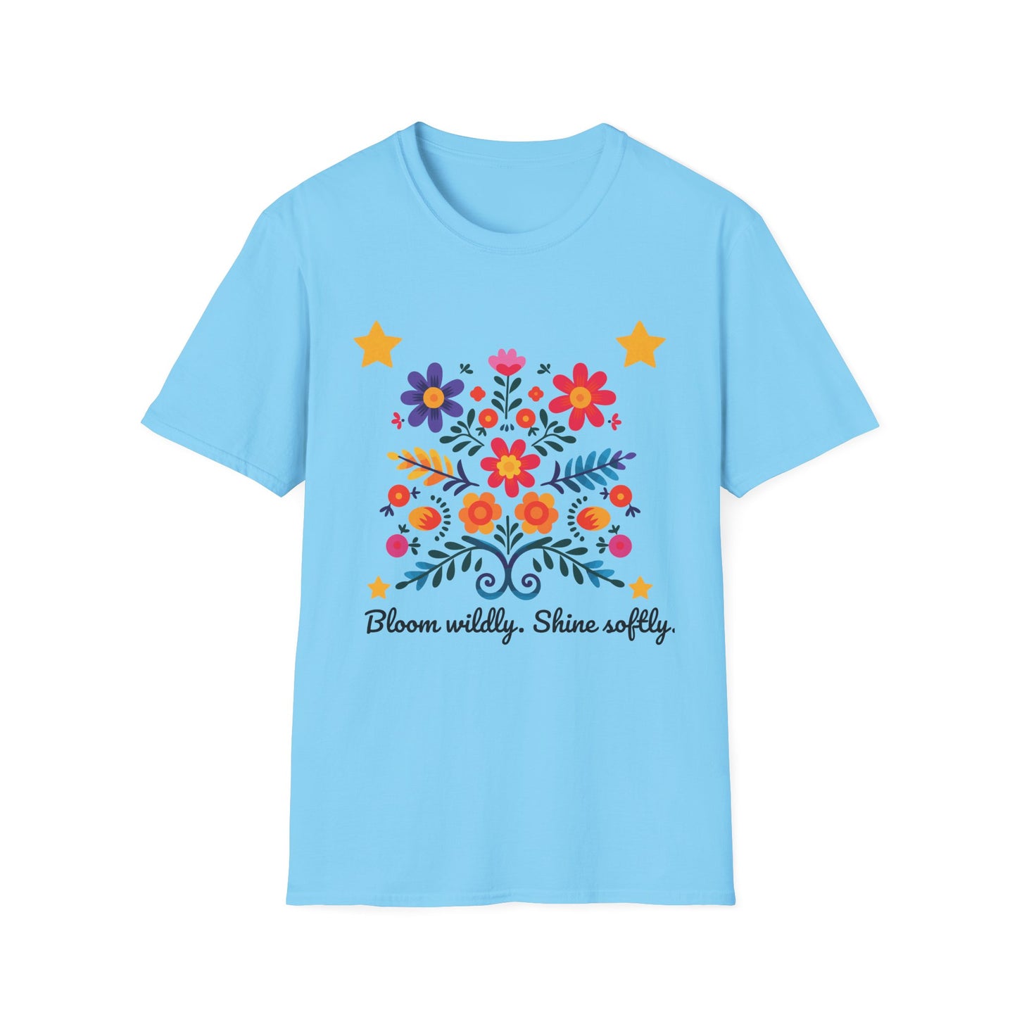 Bloom Wildly Shine Softly T-Shirt – Floral Folk Art Tee | Inspirational Quote Shirt | Stardust Cove
