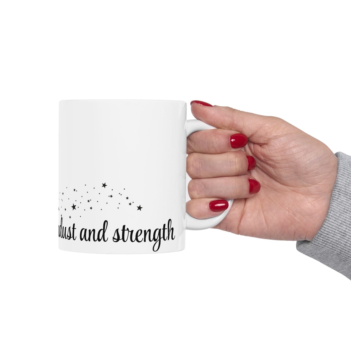 Inspirational Ceramic Mug - "Made of Stardust and Strength" - Unique Gift for Dreamers & Motivators