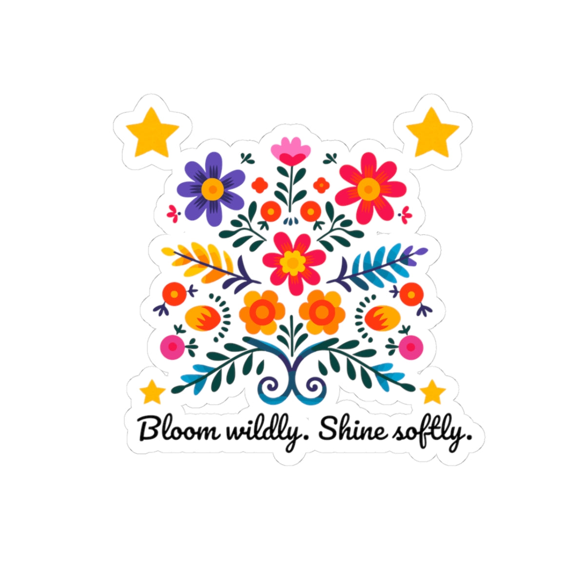 Bloom Wildly Shine Softly Sticker – Floral Folk Art Quote Decal | Inspirational Boho Sticker | Stardust Cove
