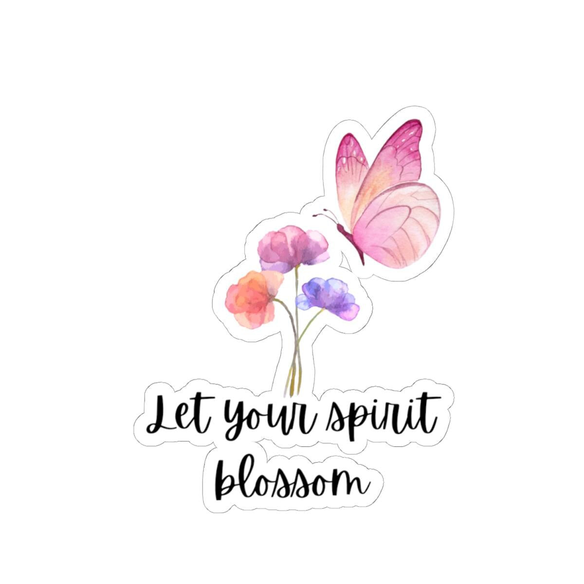 Let Your Spirit Blossom Kiss-Cut Stickers, Inspirational Vinyl Decals, Nature Stickers, Floral Laptop Stickers, Gift for Plant Lovers