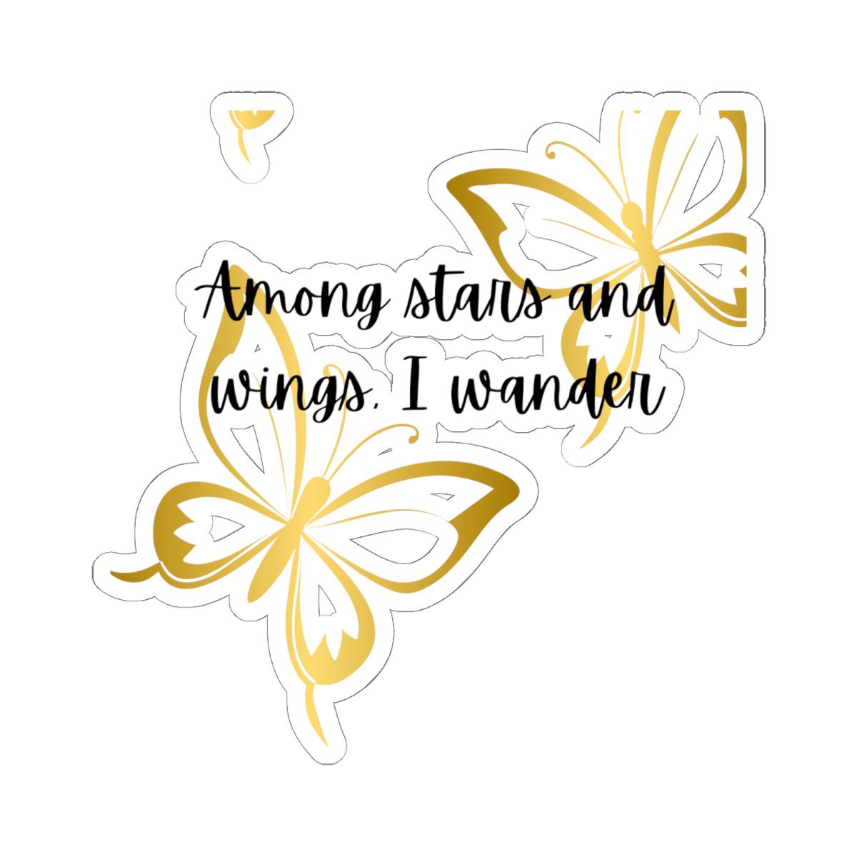 Butterfly Kiss-Cut Stickers - "Among stars and wings, I wander" - Boho Decor, Laptop Stickers, Journal Decor, Gift for Nature Lovers,