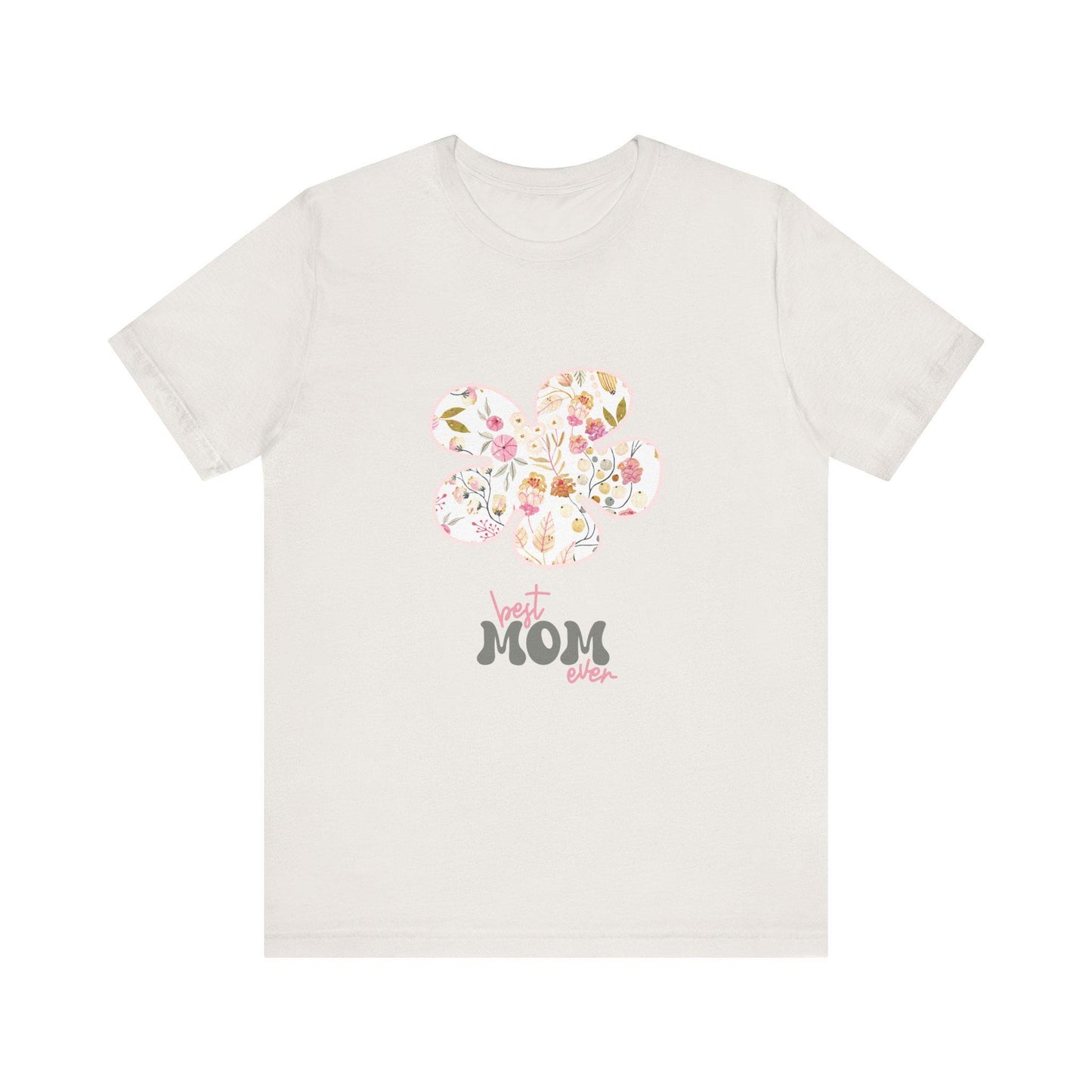 Best Mom Ever Tee | Floral Graphic Tee, Mother's Day Gift, Unisex Tee, Casual Wear, Gift for Mom, Birthday Present