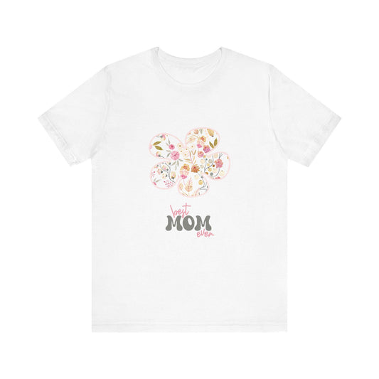 Best Mom Ever Tee | Floral Graphic Tee, Mother's Day Gift, Unisex Tee, Casual Wear, Gift for Mom, Birthday Present